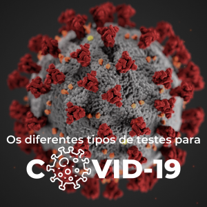 Você sabe a diferença entre os testes para a COVID-19?